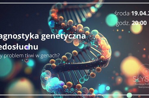 Diagnostyka genetyczna niedosłuchu – kiedy problem tkwi w genach?